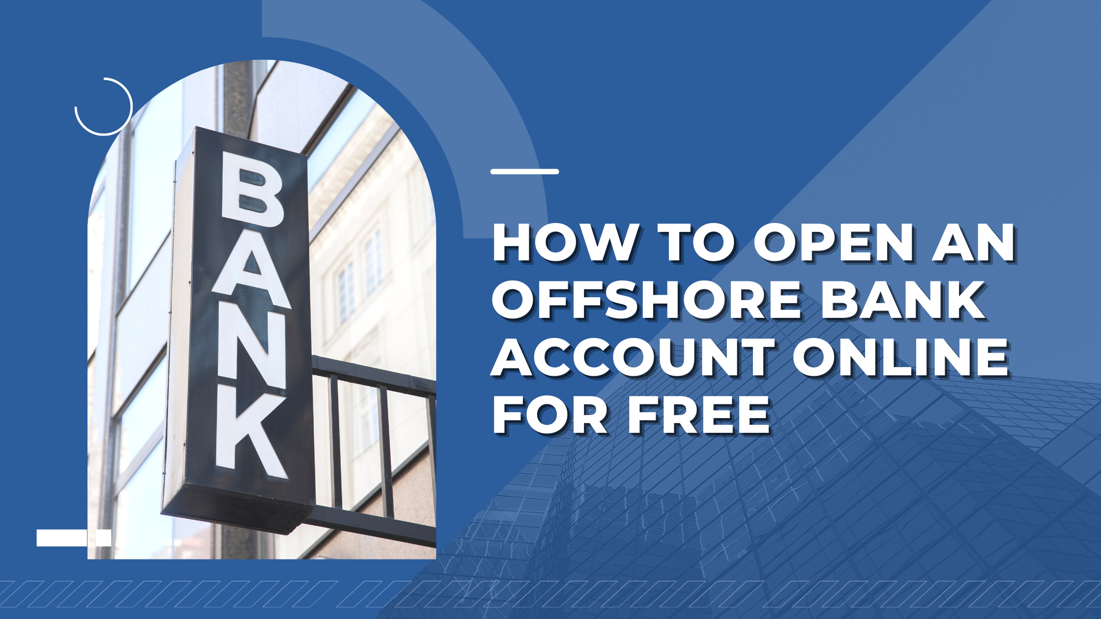 How to Open an Offshore Bank Account Online for Free