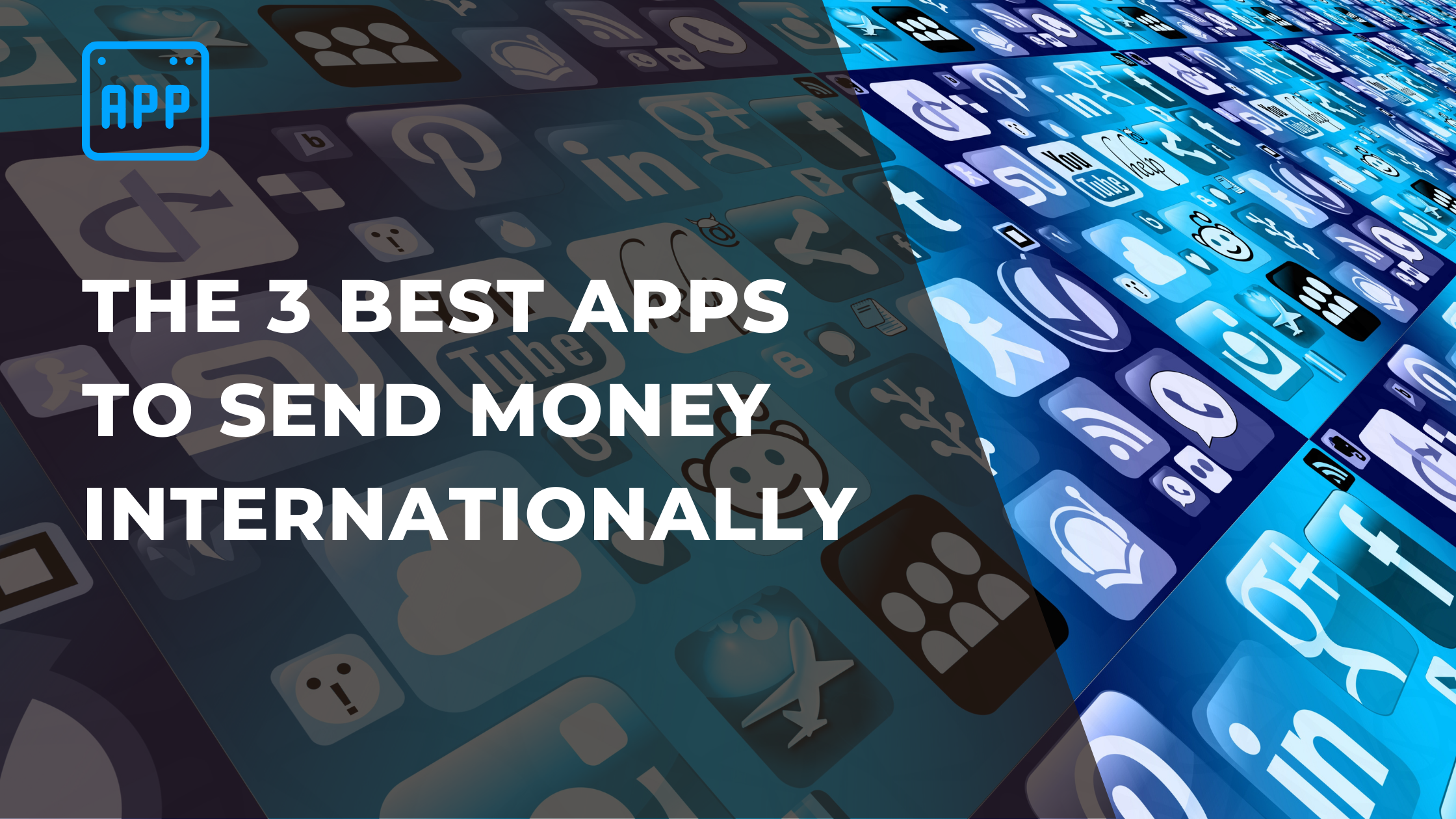 The Three Best Apps to Send Money Internationally