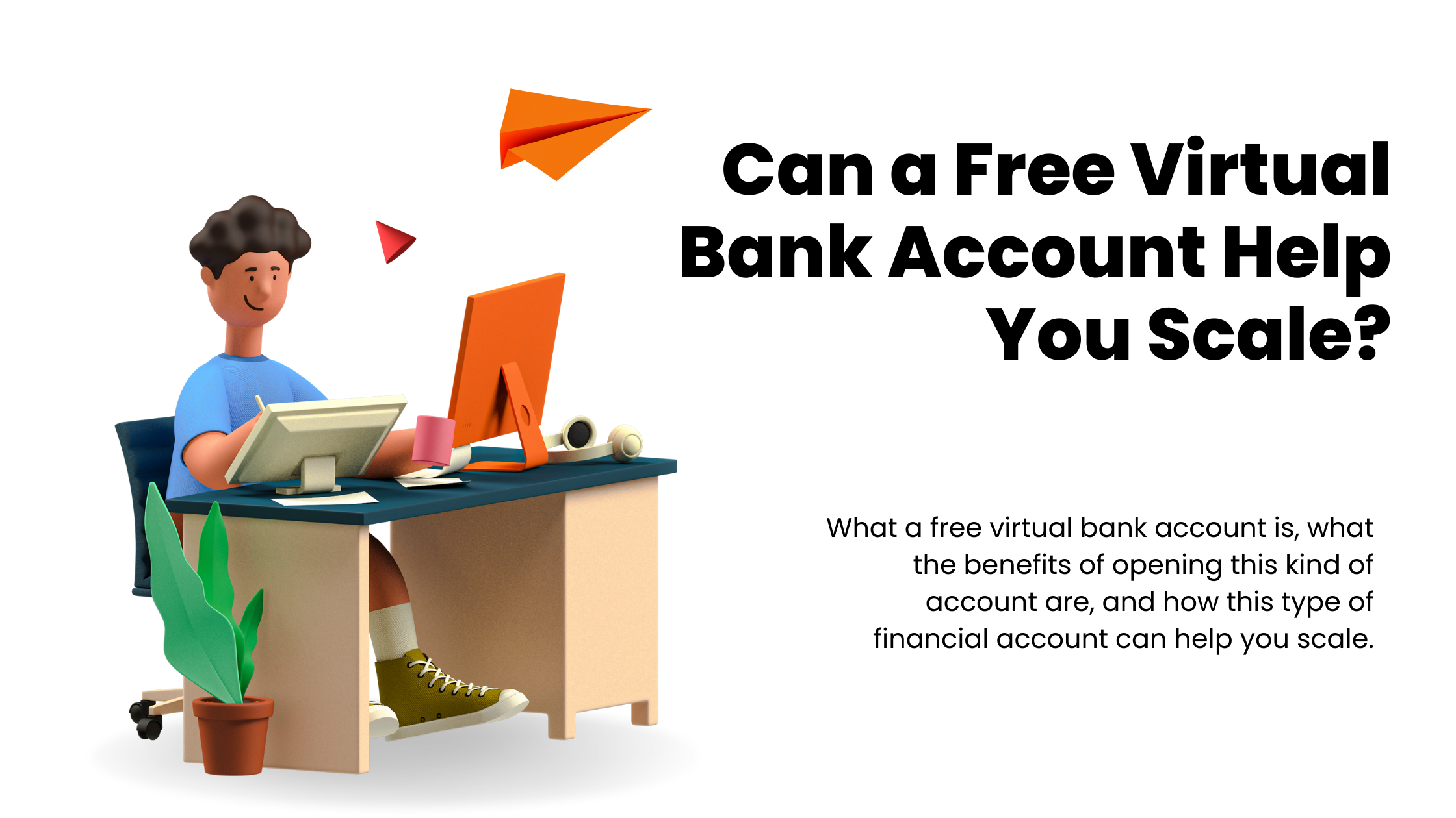 Can a Free Virtual Bank Account Help You Scale?