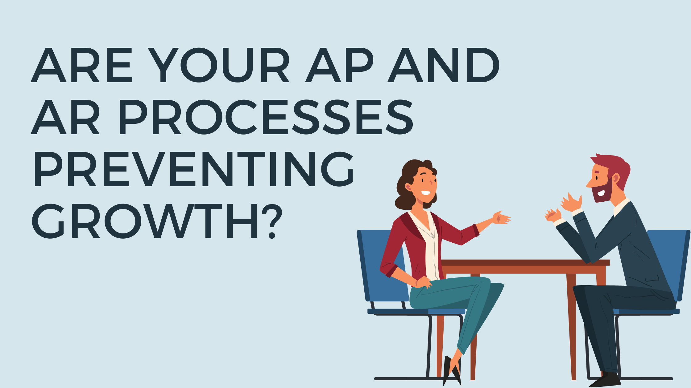 Are Your AP and AR Processes Preventing Growth?