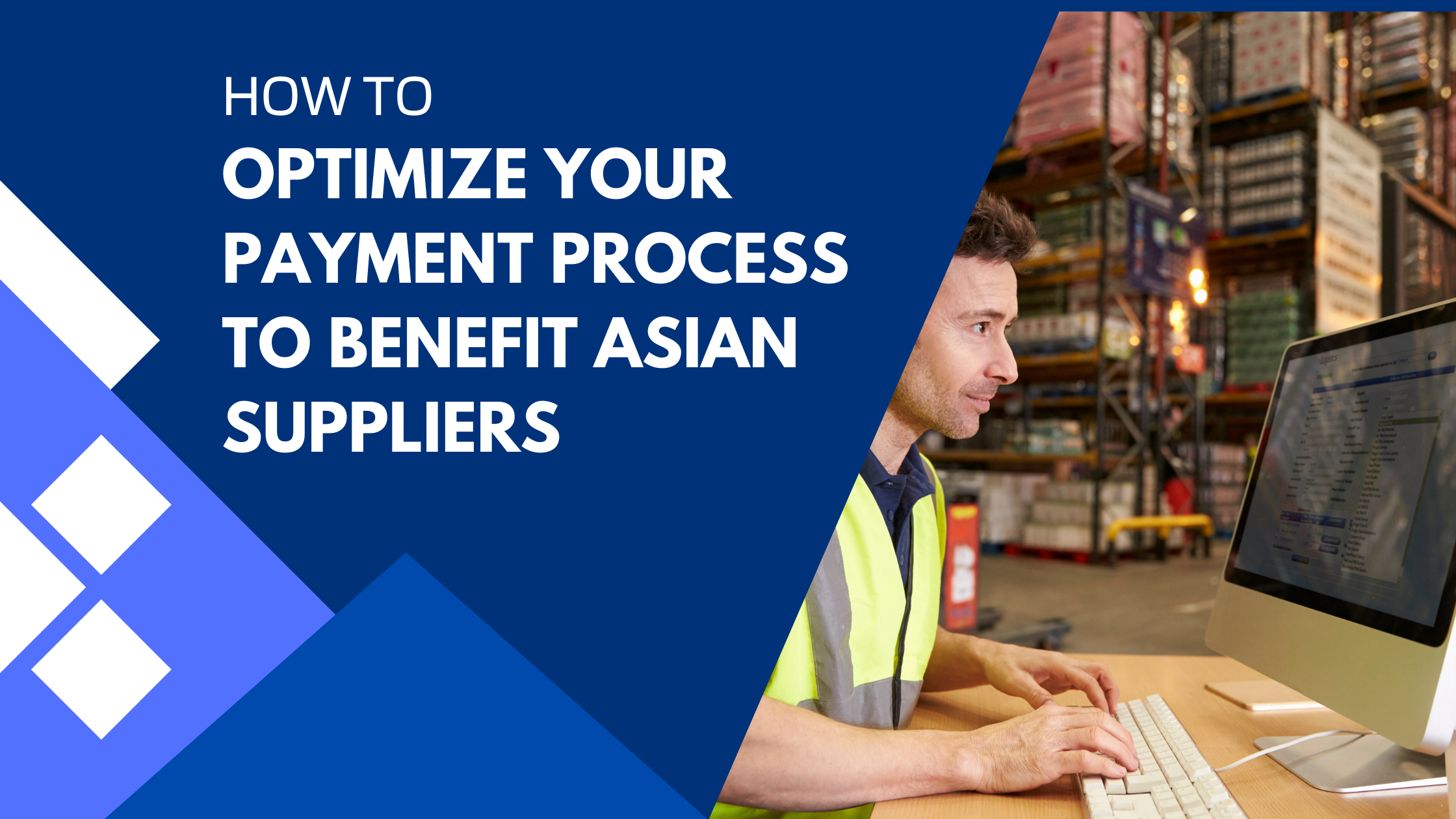 How to Optimize Your Payment Process to Benefit Asian Suppliers